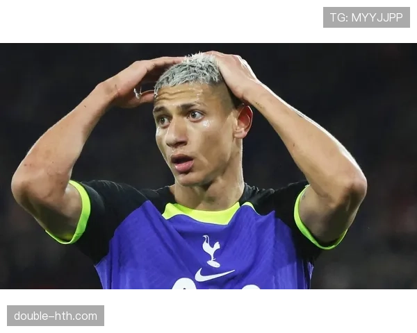 理查利森欧冠闪耀建功，助球队关键战役强势突围