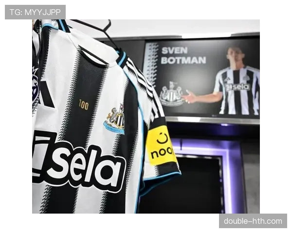 斯文·博特曼关键战屡献神勇，纽卡斯尔后防核心强势崛起